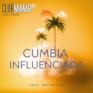 Cumbia Influenciada (feat. Emi Desiré)