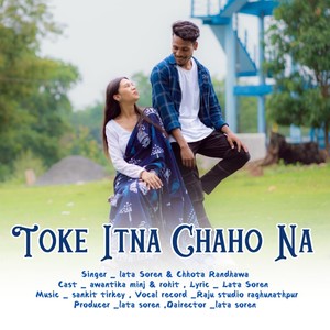 Toke Itna Chaho Na