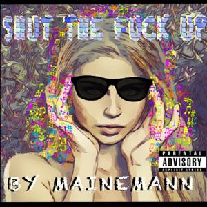 Shut The **** Up (Explicit)