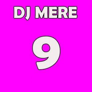 DJ Mere 9 (Explicit)