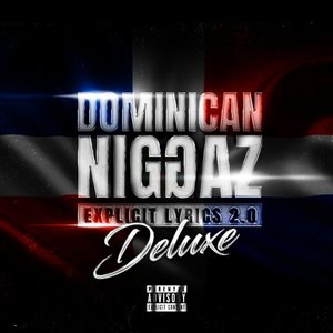 Dominican Niggaz 2.0 (Deluxe Version) [Explicit]