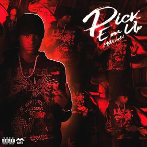 Pick Em Up (Explicit)