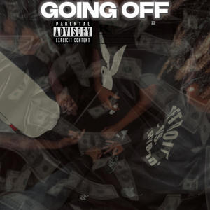 Going Off (feat. eastbabyray & eastbabyquez) [Explicit]