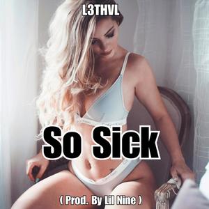 So Sick (Explicit)