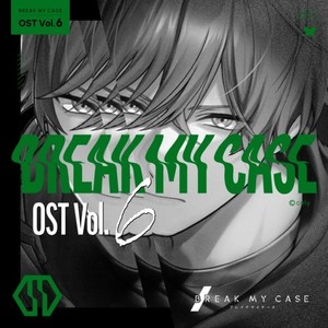 BREAK MY CASE Original Soundtrack Vol.6