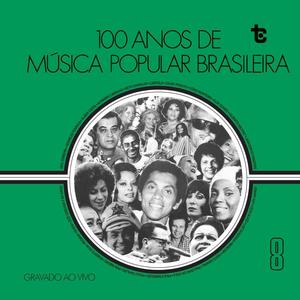 100 Anos de Música Popular Brasileira, Vol. 8