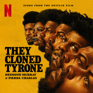 They Cloned Tyrone (Score from the Netflix Film) (他们克隆了蒂龙 电影原声带)