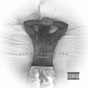 Forget About You (Interlude) (Explicit)