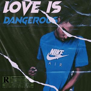 Love Is Dangerous Vol.1 (Explicit)