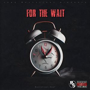 FOR THE WAIT (Explicit)