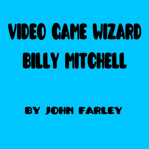 Video Game Wizard Billy Mitchell(as heard in King of Kong)
