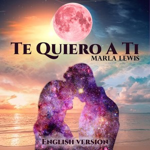 Te Quiero a Ti (English Version)