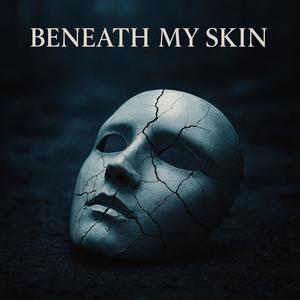 Beneath my Skin (Explicit)