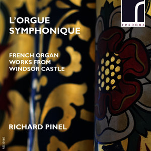 L'orgue Symphonique: French Organ Works from Windsor Castle