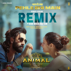 Pehle Bhi Main - Bengali Version Remix
