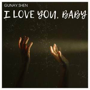 I Love You, Baby