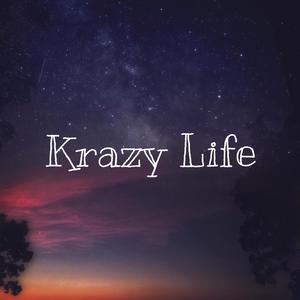 Krazy Life (Explicit)