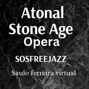 atonal stone age opera sosfreejazz