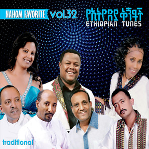 Nahom Favorites ,Vol. 32 ( Ethiopian Tunes )