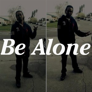 Be Alone (Explicit)