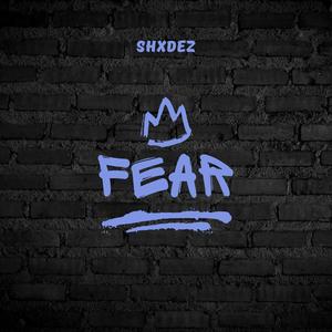 Shxdez (Fear) [Explicit]