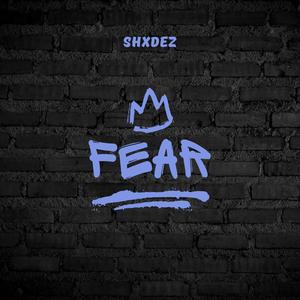 Shxdez (Fear) (Explicit)