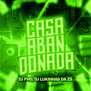 Casa Abandonada (Explicit)