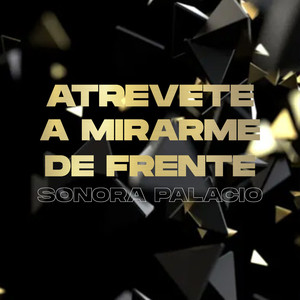 Atrévete a Mirarme de Frente