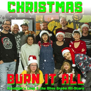 Christmas, Burn It All (feat. The Olive Grove All-Stars)