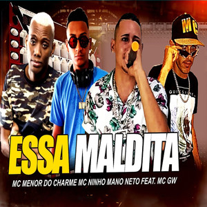 Essa Maldita(feat. Mc Gw)(Brega Funk) (Explicit)