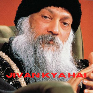 Jivan Kya Hai (Osho)