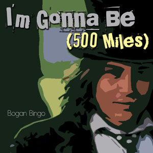 I'm Gonna Be (500 Miles)