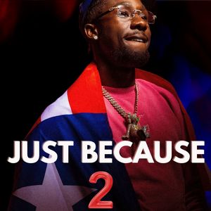 Just Because 2 (Explicit)