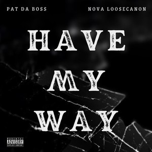 Have My Way (Explicit)