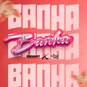 Banha (feat. Deejay Nuno Mix)