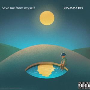 Save Me From Myself (Explicit)