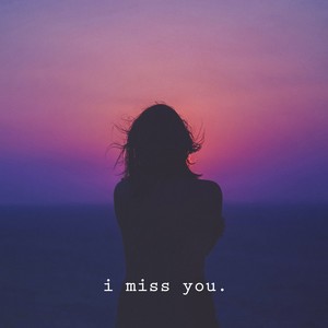 I Miss You