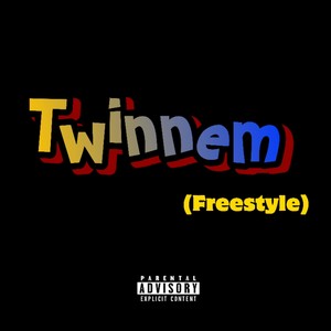 Twinnem (Freestyle) (Explicit)