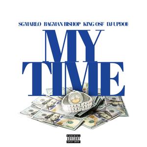 My Time (feat. SG Marlo, BagMan & King OSF) (Explicit)