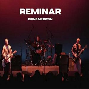 Reminar - Bring Me Down