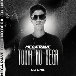 MEGA RAVE TOMA NO BEGA (Explicit)