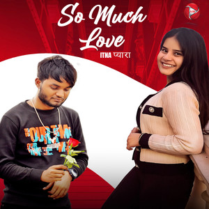 So Much Love Itna Pyara