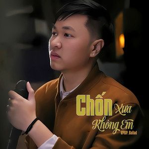 Chốn Xưa Không Em (VPOP)