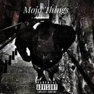 Mojo Things (Explicit)