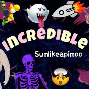 Incredible (Explicit)