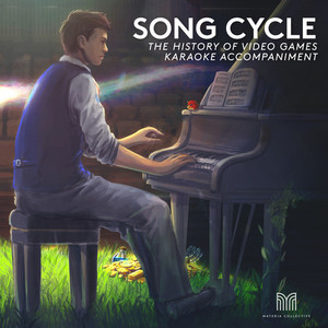 Song Cycle: The History of Video Games (Karaoke Accompaniment)