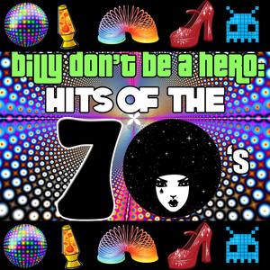 Billy Dont Be a Hero: Hits of the 70s