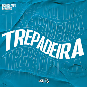 Trepadeira (Explicit)