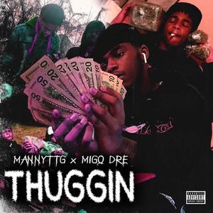 Thuggin' (feat. MigoDre) (Explicit)