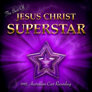 The Best of Jesus Christ Superstar (1992 Australian Cast Recording )